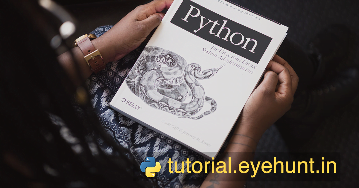 Python Tutorial | Best | Learn Python 3.7 | Beginners - EyeHunts