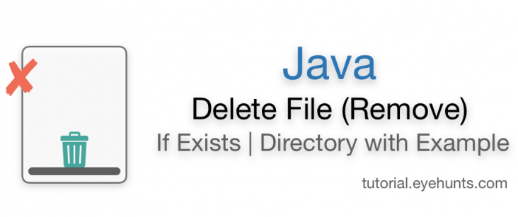 java-delete-file-remove-if-exists-directory-with-example-eyehunts